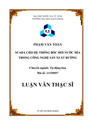Luận văn thạc sĩ kỹ thuật điều khiển và tự động hóa scada cho hệ thống bốc hơi nước mía trong công nghệ sản xuất đường
