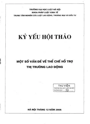 Kỷ yếu hội thảo khoa học một số vấn đề về thể chế hỗ trợ thị trường lao động