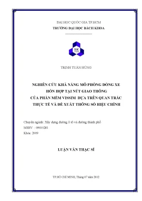 Luận văn thạc sĩ kỹ thuật xây dựng nghiên cứu khả năng mô phỏng dòng xe hỗn hợp tại nút giao thông của phần mềm vissim dựa trên quan trắc thực tế và đề xuất thông số hiệu chỉnh