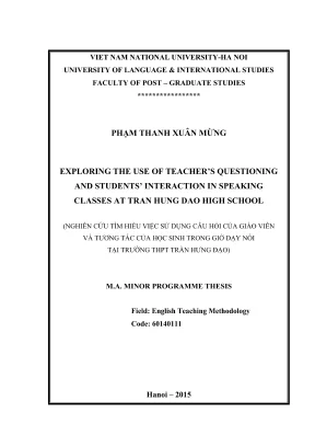Exploring the use of teachers questioning and students interaction in speaking classes at tran hung dao high school nghiên cứu tìm hiểu việc sử dụng câu hỏi của giáo viên và tương tác của học sinh trong giờ dạy nói tại trường thpt trần hưng đạo