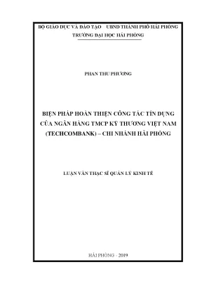 Luận văn thạc sĩ quản lý kinh tế biện pháp hoàn thiện công tác tín dụng của ngân hàng tmcp kỹ thương việt nam techcombank chi nhánh hải phòng