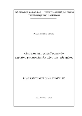 Luận văn thạc sĩ quản lý kinh tế nâng cao hiệu quả sử dụng vốn tại công ty cổ phần tân cảng 128 hải phòng