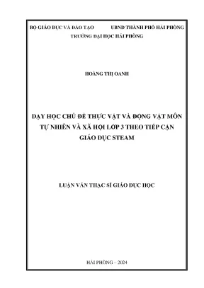 Luận văn thạc sĩ giáo dục học dạy học chủ đề thực vật và động vật môn tự nhiên và xã hội lớp 3 theo hướng tiếp cận giáo dục steam