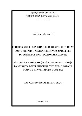 Luận văn thạc sĩ quản trị kinh doanh building and completing corporate culture at lotte shopping vietnam company under the influence of multinational culture