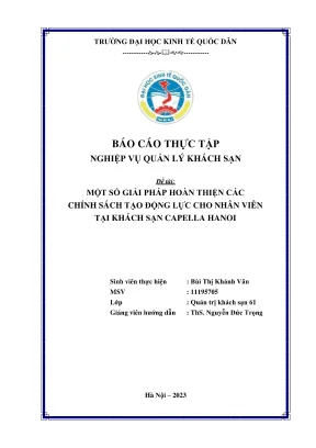Báo cáo thực tập một số giải pháp hoàn thiện các chính sách tạo động lực cho nhân viên tại khách sạn capella hanoi