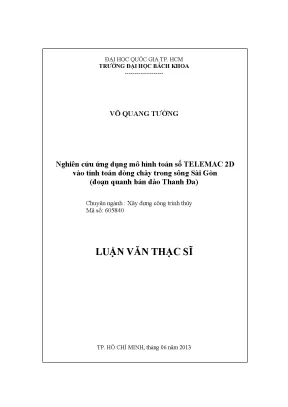 Luận văn thạc sĩ kỹ thuật xây dựng nghiên cứu ứng dụng mô hình toán số 2dh vào tính toán dòng chảy trong sông sài gòn đoạn quanh bán đảo thanh đa
