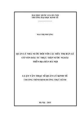 Luận văn thạc sĩ quản lý kinh tế quản lý nhà nước đối với các siêu thị bán lẻ có vốn đầu tư trực tiếp nước ngoài trên địa bàn hà nội
