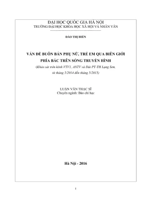 Luận văn thạc sĩ báo chí học vấn đề buôn bán phụ nữ trẻ em qua biên giới phía bắc trên sóng truyền hình khảo sát trên kênh vtv1 antv và đài ptth lạng sơn từ tháng 52014 đến tháng 52015