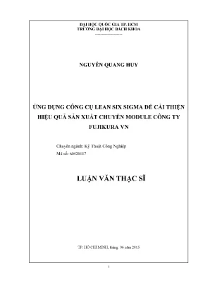 Luận văn thạc sĩ kỹ thuật công nghiệp ứng dụng công cụ lean six sigma để cải thiện hiệu quả sản xuất chuyền module công ty fujikura vn