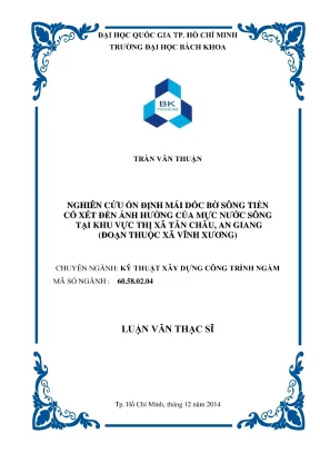 Luận văn thạc sĩ kỹ thuật xây dựng nghiên cứu ổn định mái dốc bờ sông tiền có xét đến ảnh hưởng của mực nước sông tại khu vực thị xã tân châu an giang đọan thuộc xã vĩnh xương