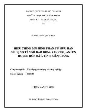 Luận văn thạc sĩ kỹ thuật xây dựng hiệu chỉnh mô hình phần tử hữu hạn sử dụng tần số dao động cho trụ anten huyện hòn đất tỉnh kiên giang