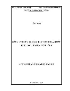 Luận văn thạc sĩ lý luận và phương pháp dạy học bộ môn toán nâng cao mức độ sáng tạo trong giải toán hình học của học sinh lớp 8