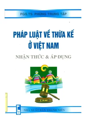 Pháp luật về thừa kế ở việt nam nhận thức và áp dụng phùng trung tập phần 1