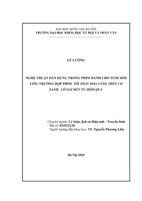 Luận văn thạc sĩ lý luận lịch sử và phê bình điện ảnh truyền hình nghệ thuật dàn dựng trong phim dành cho tuổi mới lớn trường hợp phim tôi thấy hoa vàng trên cỏ xanh cô gái đến từ hôm qua