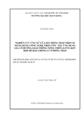 Luận văn thạc sĩ kỹ thuật xây dựng nghiên cứu ứng xử của đất đồng tháp trộn xi măng bằng công nghệ trộn ướt sâu ứng dụng gia cố đường giao thông nông thôn gtnt kết hợp đê bao chống lũ ở đồng tháp