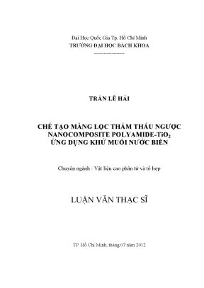 Luận văn thạc sĩ công nghệ vật liệu chế tạo màng lọc thẩm thấu ngược nanocomposite polyamidetio2 ứng dụng khử muối nước biển