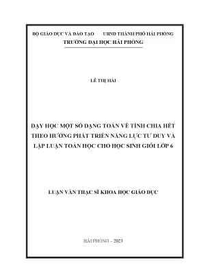 Luận văn thạc sĩ lý luận và phương pháp dạy học bộ môn toán dạy học một số dạng toán về tính chia hết theo hướng phát triển năng lực tư duy và lập luận toán học cho học sinh giỏi lớp 6