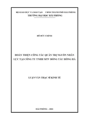 Luận văn thạc sĩ quản lý kinh tế hoàn thiện công tác quản trị nguồn nhân lực tại công ty trách nhiệm hữu hạn một thành viên đóng tàu hồng hà