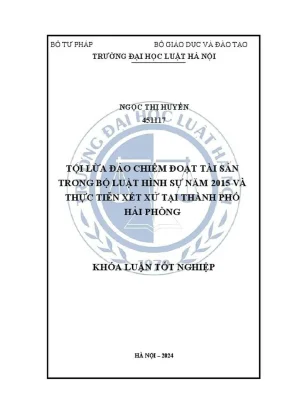 Khóa luận tốt nghiệp tội lừa đảo chiếm đoạt tài sản trong bộ luật hình sự năm 2015 và thực tiễn xét xử tại thành phố hải phòng