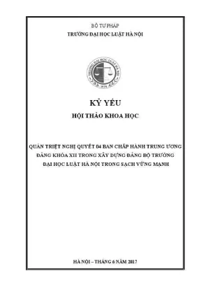 Kỷ yếu hội thảo khoa học quán triệt nghị quyết 04 ban chấp hành trung ương khóa xii trong xây dựng đảng bộ trường đại học luật hà nội trong sạch vững mạnh