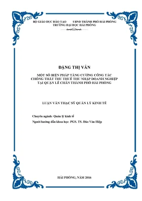 Luận văn thạc sĩ quản lý kinh tế một số biện pháp tăng cường công tác chống thất thu thuế thu nhập doanh nghiệp tại quận lê chân thành phố hải phòng