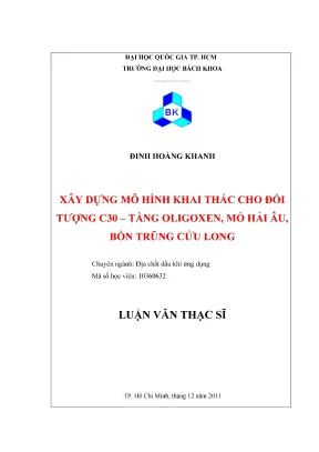 Luận văn thạc sĩ địa chất dầu khí ứng dụng xây dựng mô hình khai thác cho đối tượng c30 tầng oligoxen mỏ hải âu bồn trũng cửu long