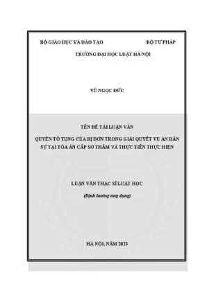 Luận văn thạc sĩ luật học quyền tố tụng của bị đơn trong giải quyết vụ án dân sự tại toà án cấp sơ thẩm và thực tiễn thực hiện