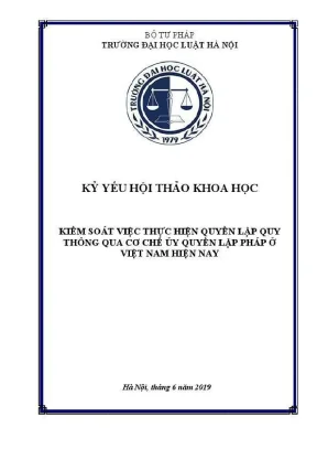 Kỷ yếu hội thảo khoa học cấp trường kiểm soát việc thực hiện quyền lập quy thông qua cơ chế uỷ quyền lập pháp ở việt nam hiện nay