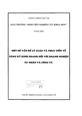 Công trình dự thi giải thưởng sinh viên nghiên cứu khoa học một số vấn đề lý luận và thực tiễn về đăng ký kinh doanh đối với doanh nghiệp tư nhân và công ty