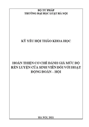 Kỷ yếu hội thảo khoa học cấp khoa hoàn thiện cơ chế đánh giá mức độ rèn luyện của sinh viên đối với hoạt động đoàn hội