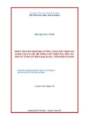 Luận văn thạc sĩ địa kỹ thuật xây dựng phân tích ổn định hệ tường chắn kết hợp sàn giảm tải và cọc btct sau mố cầu trung tâm lấn biển rạch giá tỉnh kiên giang