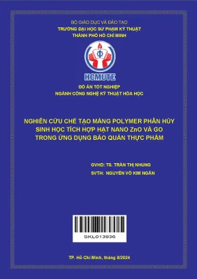 Đồ án tốt nghiệp công nghệ kỹ thuật hóa học nghiên cứu chế tạo màng polymer phân hủy sinh học tích hợp hạt nano zno và go trong ứng dụng bảo quản thực phẩm đồ án tốt nghiệp ngành công nghệ kỹ thuật hóa học