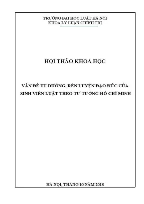 Kỷ yếu hội thảo khoa học cấp khoa vấn đề tu dưỡng rèn luyện đạo đức của sinh viên luật theo tư tưởng hồ chí minh
