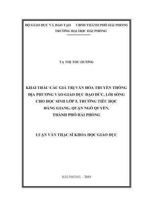 Luận văn thạc sĩ giáo dục học khai thác các giá trị văn hóa truyền thống địa phương vào giáo dục đạo đức lối sống cho học sinh lớp 5 trường tiểu học đằng giang quận ngô quyền thành phố hải phòng