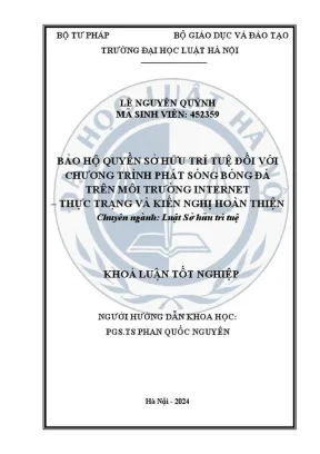 Khóa luận tốt nghiệp bảo hộ quyền sở hữu trí tuệ đối với chương trình phát sóng bóng đá trên môi trường internet thực trạng và kiến nghị hoàn thiện