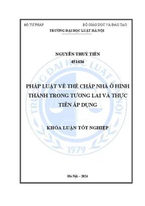 Khóa luận tốt nghiệp pháp luật về thế chấp nhà ở hình thành trong tương lai và thực tiễn áp dụng