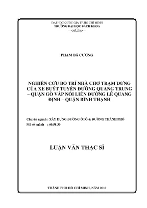 Luận văn thạc sĩ kỹ thuật xây dựng nghiên cứu bố trí nhà chờ trạm dừng của xe buýt tuyến đường quang trung quận gò vấp nối liền đường lê quang định quận bình thạnh