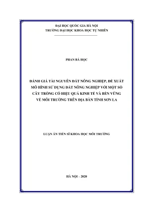 Luận án tiến sĩ khoa học môi trường đánh giá tài nguyên đất nông nghiệp đề xuất mô hình sử dụng đất nông nghiệp với một số cây trồng có hiệu quả kinh tế và bền vững về môi trường trên địa bàn tỉnh sơn la