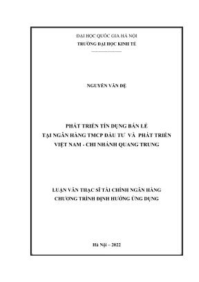Luận văn thạc sĩ tài chính ngân hàng phát triển tín dụng bán lẻ tại ngân hàng tmcp đầu tư và phát triển việt nam chi nhánh quang trung