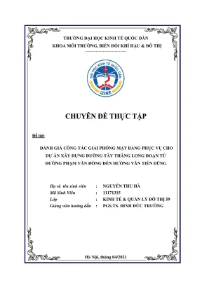 Chuyên đề thực tập đánh giá công tác giải phóng mặt bằng phục vụ cho dự án xây đựng đường tây thăng long đoạn từ đường phạm văn đồng đến đường văn tiến dũng