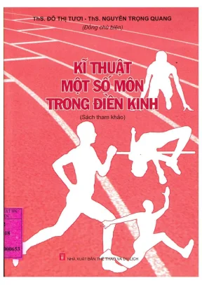 Sách tham khảo kĩ thuật một số môn trong điền kinh chủ biên đỗ thị tươi nguyễn trọng quang biên soạn ngô khánh thế