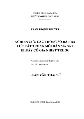 Luận văn thạc sĩ kỹ thuật cơ khí nghiên cứu các thông số đầu ra lực cắt trong mối hàn ma sát khuấy có gia nhiệt trước