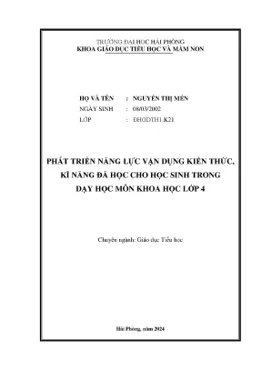 Khóa luận tốt nghiệp giáo dục tiểu học phát triển năng lực vận dụng kiến thức kĩ năng đã học cho học sinh trong dạy học môn khoa học lớp 4