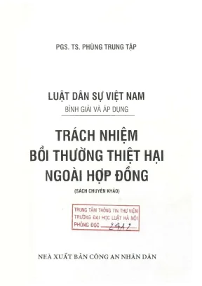 Sách chuyên khảo luật dân sự việt nam bình giảng và áp dụng trách nhiệm bồi thường thiệt hại ngoài hợp đồng phùng trung tập phần 1