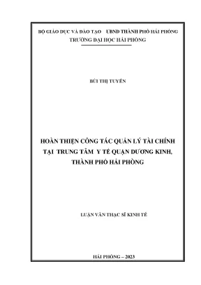 Luận văn thạc sĩ quản lý kinh tế hoàn thiện công tác quản lý tài chính tại trung tâm y tế quận dương kinh thành phố hải phòng