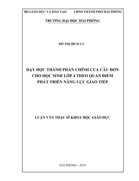 Luận văn thạc sĩ giáo dục tiểu học dạy học thành phần chính của câu đơn cho học sinh lớp 4 theo quan điểm phát triển năng lực giao tiếp