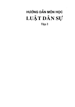 Hướng dẫn môn học luật dân sự tập 2 phạm văn tuyết chủ biên lê kim giang vũ thị hồng yến hoàng thị loan phần 1