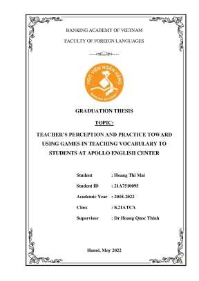Khóa luận tốt nghiệp ngoại ngữ teachers perception and practise toward using games in teaching vocabulary to students at apollo english center