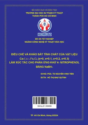 Đồ án tốt nghiệp công nghệ kỹ thuật hóa học điều chế và khảo sát tính chất của vật liệu ca₃co₂ₓfeₓo₆ x 0 x 0 1 x 0 2 x 0 3 làm xúc tác cho phản ứng khử 4 nitrophenol bằng nabh₄ đồ án tốt nghiệp ngành công nghệ kỹ thuật hóa học
