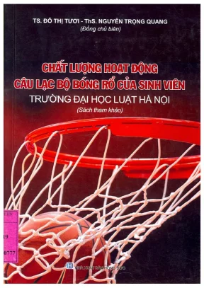 Chất lượng hoạt động câu lạc bộ bóng rổ của sinh viên trường đại học luật hà nội chủ biên đỗ thị tươi nguyễn trọng quang